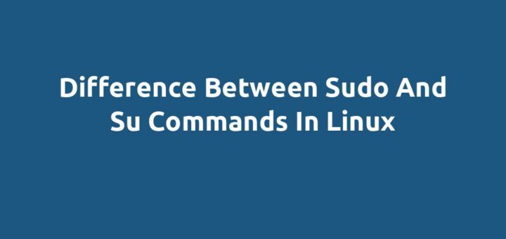 Difference Between sudo and su Commands in Linux