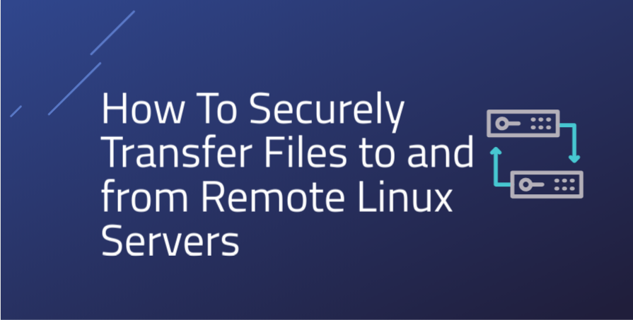 How To Securely Transfer Files/Directories to and from Remote Linux ...